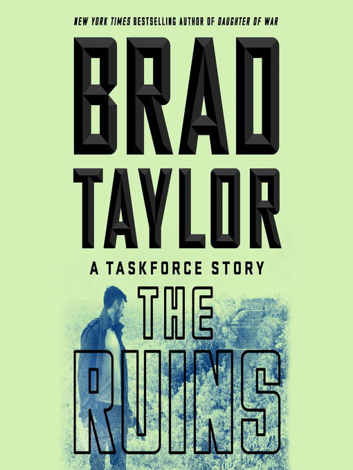 Title details for The Ruins by Brad Taylor - Available